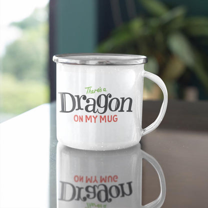 There's a Dragon on My Enamel Mug